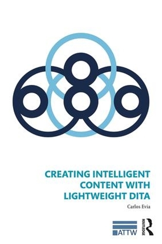 [object Object] «Creating Intelligent Content with Lightweight DITA», автор Карлос Эвиа - фото №1