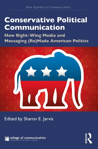 Бумажная книга «Conservative Political Communication: How Right-Wing Media and Messaging (Re)Made American Politics» - фото №1