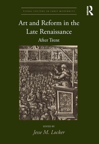 Бумажная книга «Art and Reform in the Late Renaissance: After Trent» - фото №1