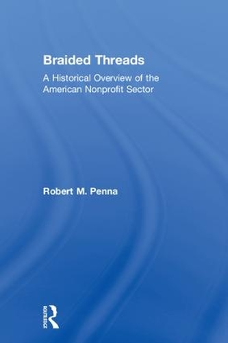 Бумажная книга «Braided Threads: A Historical Overview of the American Nonprofit Sector» - фото №1