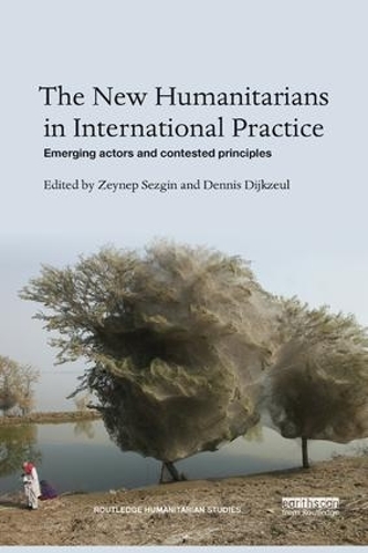 [object Object] «The New Humanitarians in International Practice: Emerging actors and contested principles» - фото №1