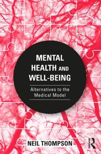 Бумажная книга «Mental Health and Well-Being: Alternatives to the Medical Model», автор Нил Томпсон - фото №1