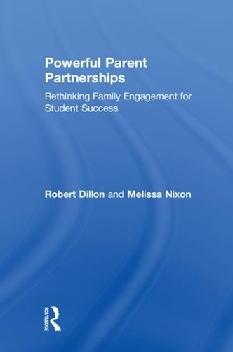 Паперова книга «Powerful Parent Partnerships: Rethinking Family Engagement for Student Success», авторів Мелісса Ніксон, Роберт Діллон - фото №1