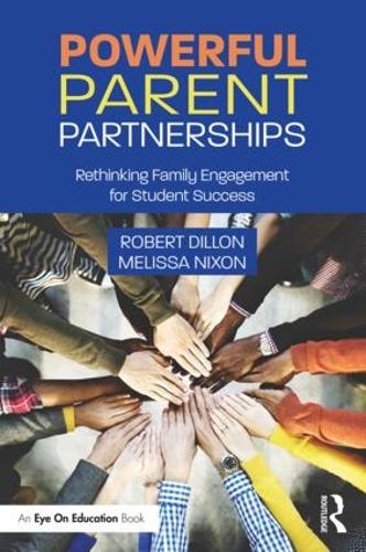 Паперова книга «Powerful Parent Partnerships: Rethinking Family Engagement for Student Success», авторів Мелісса Ніксон, Роберт Діллон - фото №1