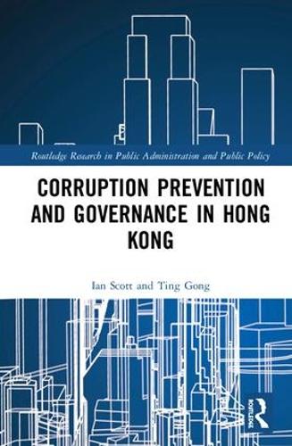 Паперова книга «Corruption Prevention and Governance in Hong Kong», авторів Ієн Скотт, Тінг Гонг - фото №1