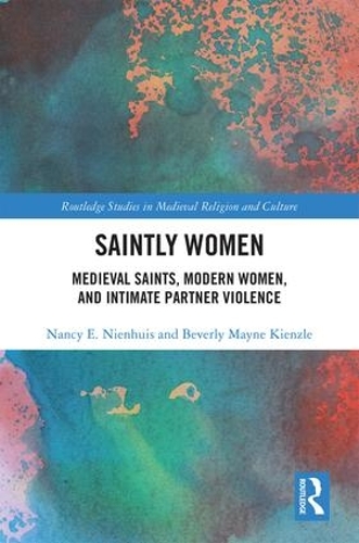 Паперова книга «Saintly Women: Medieval Saints, Modern Women, and Intimate Partner Violence», авторів Беверлі Мейн Кенцле, Ненсі Ньєнхуіс - фото №1