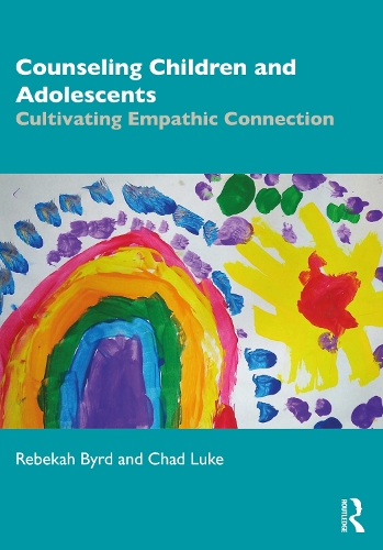Паперова книга «Counseling Children and Adolescents: Cultivating Empathic Connection», авторів Чед Люк, Ребекка Берд - фото №1