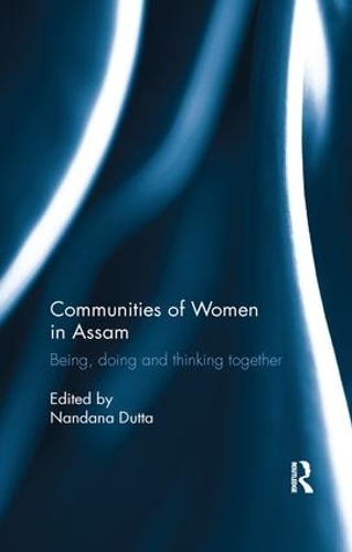 Паперова книга «Communities of Women in Assam: Being, doing and thinking together» - фото №1