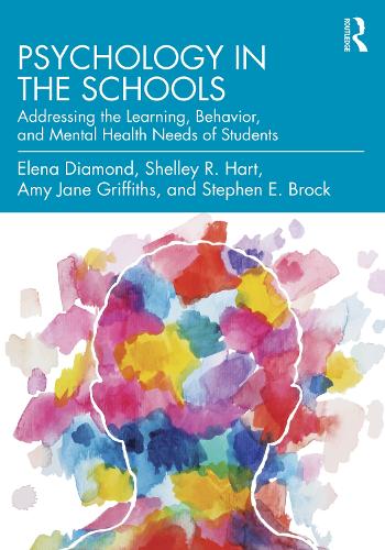 Бумажная книга «Psychology in the Schools: Addressing the Learning, Behavior, and Mental Health Needs of Students», авторов Эми Джейн Гриффитс, Елена Даймонд, Шелли Р. Харт, Стивен Е. Брок - фото №1