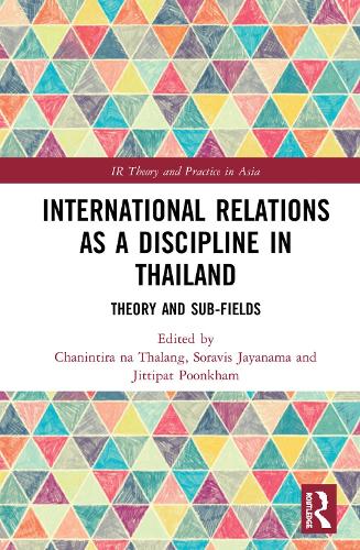 Бумажная книга «International Relations as a Discipline in Thailand: Theory and Sub-fields» - фото №1
