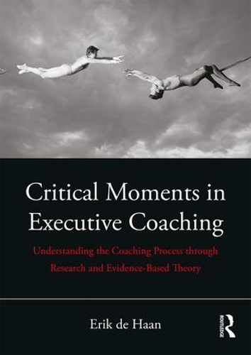 Паперова книга «Critical Moments in Executive Coaching: Understanding the Coaching Process through Research and Evidence-Based Theory», автор Ерік де Хаан - фото №1