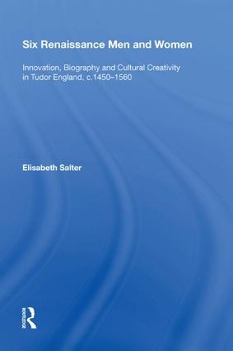 Бумажная книга «Six Renaissance Men and Women: Innovation, Biography and Cultural Creativity in Tudor England, c.1450�1560», автор Элизабет Солтер - фото №1