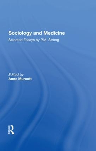 Бумажная книга «Sociology and Medicine: Selected Essays by P.M. Strong» - фото №1
