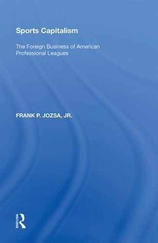 Бумажная книга «Sports Capitalism: The Foreign Business of American Professional Leagues», автор Фрэнк П. Йозза - фото №1