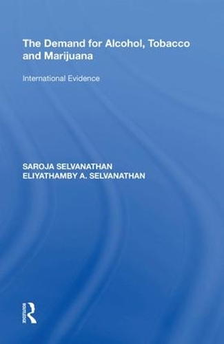 Бумажная книга «The Demand for Alcohol, Tobacco and Marijuana: International Evidence», авторов Элиятамби А. Сельванатан, Сароджа Сельванатан - фото №1