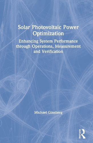 Бумажная книга «Solar Photovoltaic Power Optimization: Enhancing System Performance through Operations, Measurement, and Verification», автор Майкл Гинзберг - фото №1