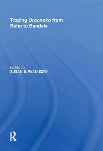 Бумажная книга «Troping Oroonoko from Behn to Bandele» - фото №1