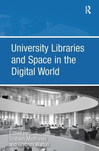 [object Object] «University Libraries and Space in the Digital World», автор Грем Волтон - фото №1