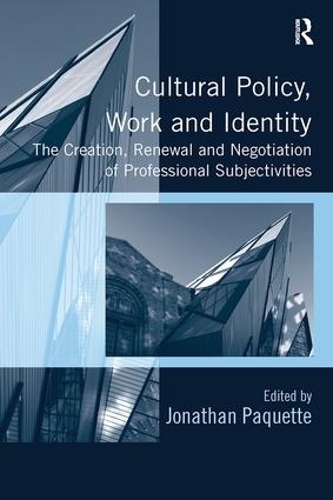 Бумажная книга «Cultural Policy, Work and Identity: The Creation, Renewal and Negotiation of Professional Subjectivities» - фото №1