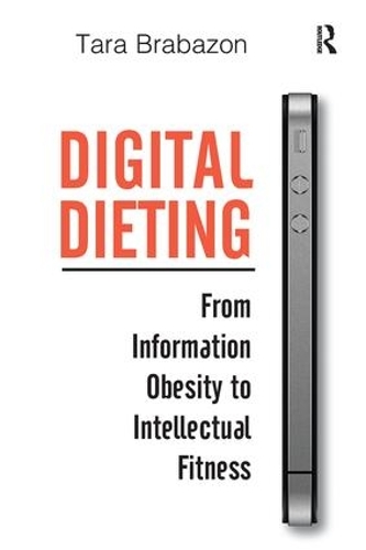 Бумажная книга «Digital Dieting: From Information Obesity to Intellectual Fitness», автор Тара Брабазон - фото №1