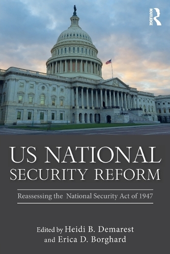 Бумажная книга «US National Security Reform: Reassessing the National Security Act of 1947» - фото №1