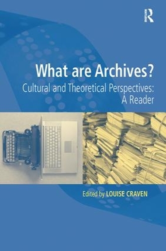 Паперова книга «What are Archives?: Cultural and Theoretical Perspectives: a reader» - фото №1