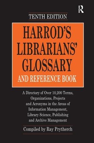 Paper book «Harrod's Librarians' Glossary and Reference Book: A Directory of Over 10,200 Terms, Organizations, Projects and Acronyms in the Areas of Information Management, Library Science, Publishing and Archive Management», author Ray Prytherch - фото №1