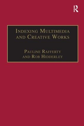 Бумажная книга «Indexing Multimedia and Creative Works: The Problems of Meaning and Interpretation», авторов Полина Рафферти, Роб Хиддерли - фото №1