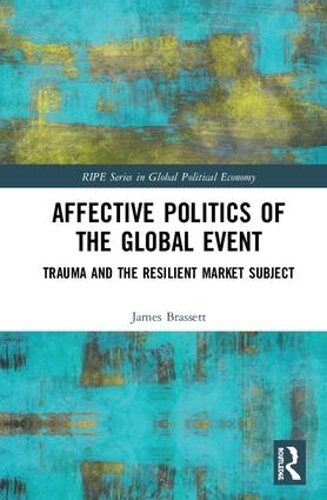 Бумажная книга «Affective Politics of the Global Event: Trauma and the Resilient Market Subject» - фото №1