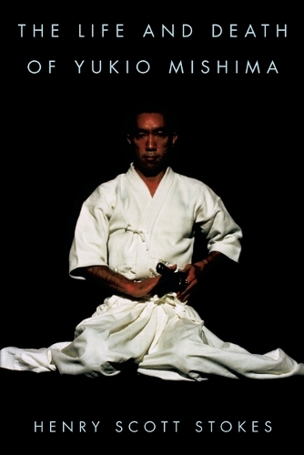 Бумажная книга «The Life and Death of Yukio Mishima», автор Генри Скотт Стоукс - фото №1