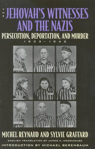 Бумажная книга «The Jehovah's Witnesses and the Nazis: Persecution, Deportation, and Murder, 1933-1945», авторов Мишель Рейно, Сильви Граффар - фото №1