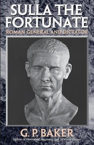 Паперова книга «Sulla the Fortunate: Roman General and Dictator», автор Г. П. Бейкер - фото №1