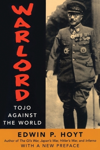 Паперова книга «Warlord: Tojo Against the World», автор Едвін П. Хойт - фото №1