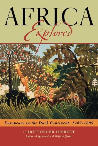 Бумажная книга «Africa Explored: Europeans on the Dark Continent, 1769-1889», автор Кристофер Хибберт - фото №1