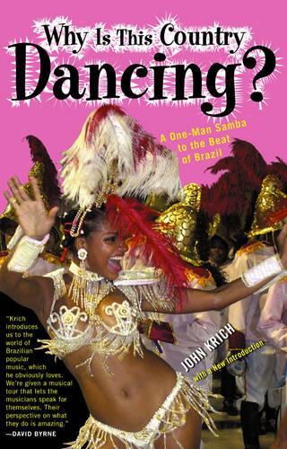 Бумажная книга «Why is This Country Dancing?: A One-Man Samba to the Beat of Brazil», автор Джон Кирч - фото №1