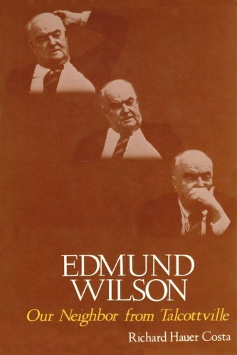 Бумажная книга «Edmund Wilson: Our Neighbor from Talcottville», автор Ричард Хавер Коста - фото №1