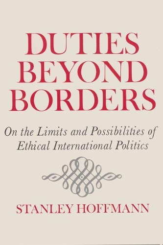 Паперова книга «Duties Beyond Borders: On Limits and Possibilities of Ethical International Politics», автор Стенлі Гоффман - фото №1