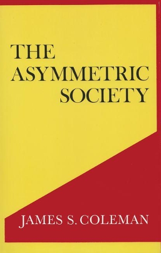 Паперова книга «The Asymmetric Society», автор Джеймс С. Коулман - фото №1