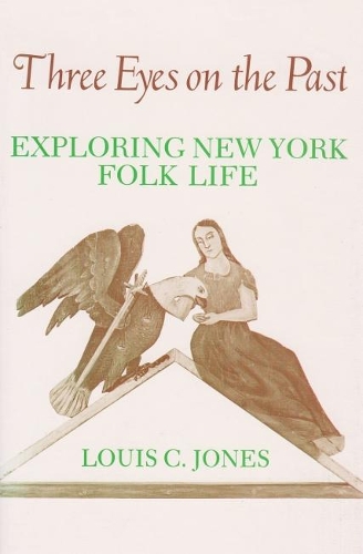 Бумажная книга «Three Eyes on the Past: Exploring New York Folk Life», автор Луис Кларк Джонс - фото №1