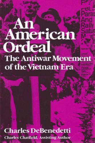 Бумажная книга «An American Ordeal: The Antiwar Movement of the Vietnam Era», автор Чарльз ДеБенедетти - фото №1