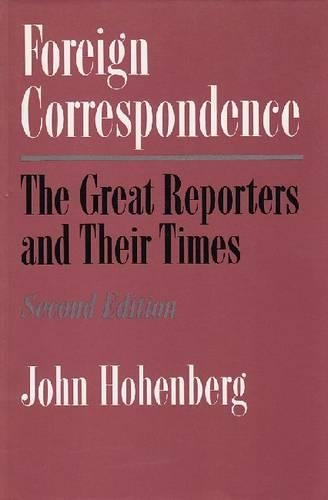 Бумажная книга «Foreign Correspondence: The Great Reporters and Their Times», автор Джон Гогенберг - фото №1