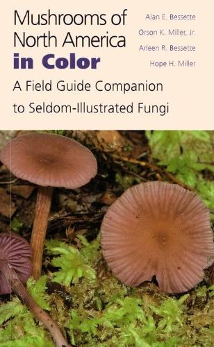 Бумажная книга «Mushrooms of North America in Color: A Field Guide Companion to Seldom-Illustrated Fungi», авторов Алан Э. Бессетт, Арлин Р. Бессетт, Хоуп Х. Миллер, Орсон К. Миллер - фото №1