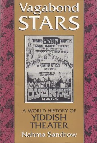 Бумажная книга «Vagabond Stars: A World History of Yiddish Theater», автор Нахма Сэндроу - фото №1
