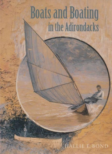 Бумажная книга «Boats and Boating in the Adirondacks», автор Хэлли Э. Бонд - фото №1