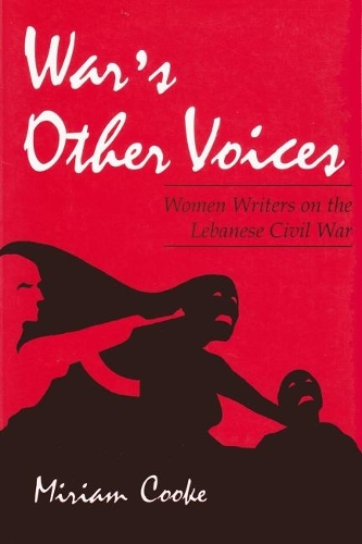Бумажная книга «War's Other Voices: Women Writers on the Lebanese Civil War», автор Мириам Кук - фото №1