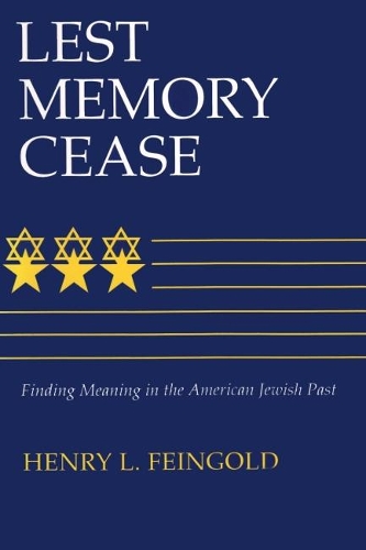 Паперова книга «Lest Memory Cease: Finding Meaning in the American Jewish Past», автор Генрі Л. Файнгольд - фото №1