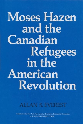 Бумажная книга «Moses Hazen and the Canadian Refugees in the American Revolution», автор Аллан С. Эверест - фото №1