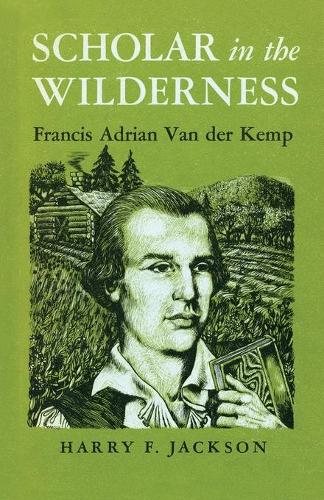 Бумажная книга «Scholar in the Wilderness: Francis Adrian Van der Kemp», автор Гарри Ф. Джексон - фото №1