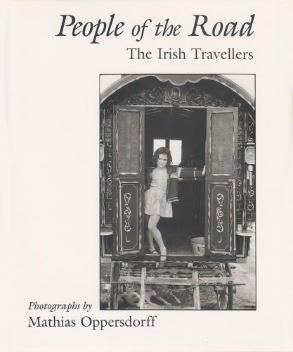 Бумажная книга «People of the Road: The Irish Travellers», автор Матиас Опперсдорф - фото №1