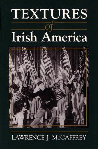 Бумажная книга «Textures of Irish America», автор Лоуренс Дж. Маккэффри - фото №1